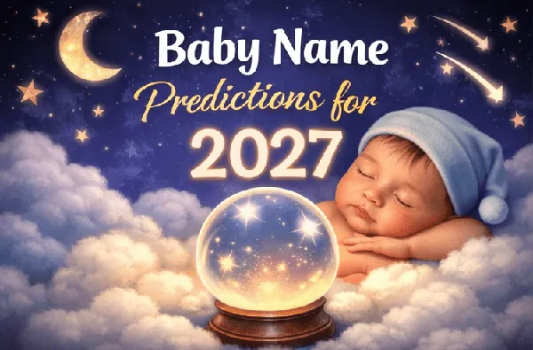 Baby Name Predictions for 2027